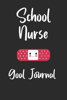 Paperback School Nurse Goal Journal: Goal Prompts Journal and Planner Undated For Nurses Book
