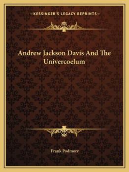 Paperback Andrew Jackson Davis And The Univercoelum Book