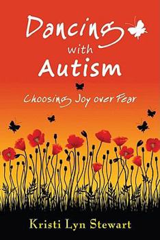 Paperback Dancing with Autism: Choosing Joy Over Fear Book