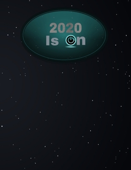 Paperback 2020 Is On: Blue Power Button Black Space Cover Daily Agenda Weekly Diary Monthly Planner Book