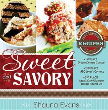 Hardcover Sweet and Savory: Award-Winning Recipes Made Easy Book