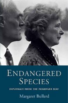Paperback ENDANGERED SPECIES: Diplomacy from the Passenger Seat Book