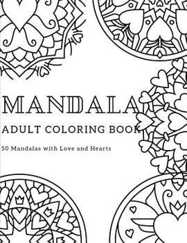 Paperback Mandala Adult Coloring Book 50 MANDALAS WITH Love and Hearts Book