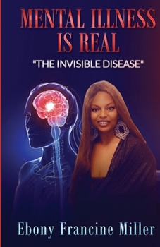 Paperback Mental Illness Is Real: "The Invisible Disease" Book