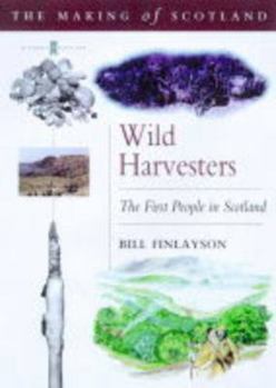 Hardcover Wild Haarvesters: The First People in Scotland Book