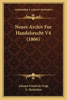 Paperback Neues Archiv Fur Handelsrecht V4 (1866) [German] Book