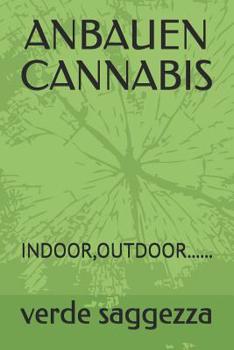 Paperback Anbauen Cannabis: Indoor, Outdoor...... [German] Book