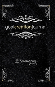 The Goal Creation Journal