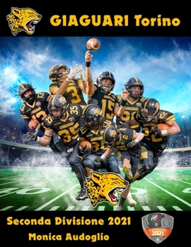 Paperback Giaguari Torino - Seconda Divisione 2021 [Italian] Book