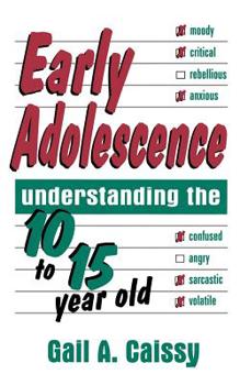 Paperback Early Adolescence: Understanding the 10 to 15 Year Old Book