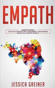 Paperback Empath: Understanding Your Gift, Protecting Your Energy and Finding Peace in a Chaotic World Book