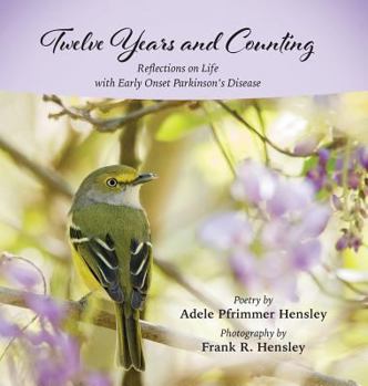 Hardcover Twelve Years and Counting: Reflections on Life with Early Onset Parkinson's Disease Book