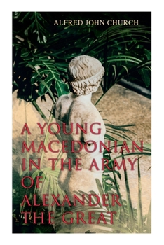 Paperback A Young Macedonian in the Army of Alexander the Great Book