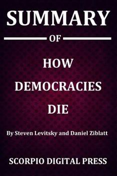Paperback Summary Of How Democracies Die By Steven Levitsky and Daniel Ziblatt Book