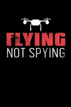 Flying Not Spying: College Ruled Lined Writing Notebook Journal, 6x9, 120 Pages