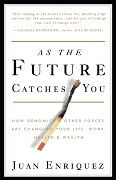 Paperback As the Future Catches You: How Genomics & Other Forces Are Changing Your Life, Work, Health & Wealth Book