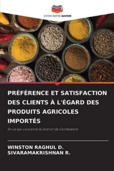 Préférence Et Satisfaction Des Clients À l'Égard Des Produits Agricoles Importés (French Edition)