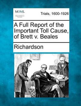 Paperback A Full Report of the Important Toll Cause, of Brett V. Beales Book