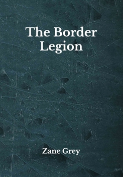 Paperback The Border Legion: Beyond World's Classics Book