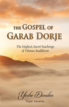 Paperback The Gospel of Garab Dorje: The Highest, Secret Teachings of Tebetan Buddhism Book