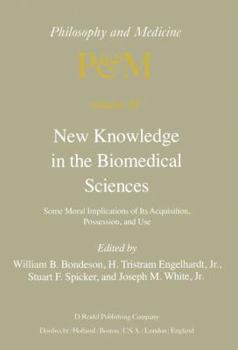 Paperback New Knowledge in the Biomedical Sciences: Some Moral Implications of Its Acquisition, Possession, and Use Book
