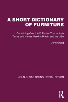 Paperback A Short Dictionary of Furniture: Containing Over 2,600 Entries That Include Terms and Names Used in Britain and the USA Book