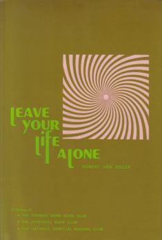 Hardcover Leave Your Life Alone Book