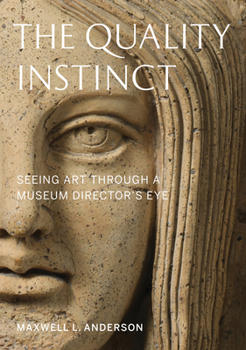 Paperback The Quality Instinct: Seeing Art Through a Museum Director's Eye Book