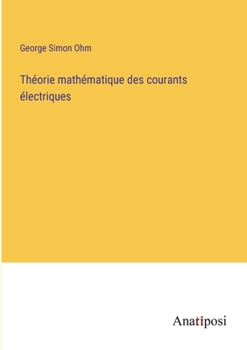 Paperback Théorie mathématique des courants électriques [French] Book