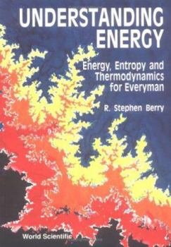 Paperback Understanding Energy: Energy, Entropy and Thermodynamics for Everyman Book