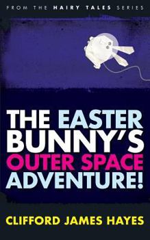 Paperback The Easter Bunny's Outer Space Adventure! Book