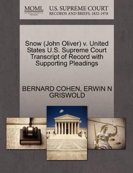 Paperback Snow (John Oliver) V. United States U.S. Supreme Court Transcript of Record with Supporting Pleadings Book