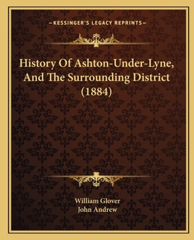 Paperback History Of Ashton-Under-Lyne, And The Surrounding District (1884) Book