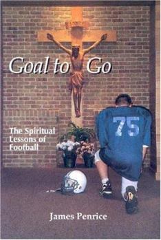 Paperback Goal to Go: The Spiritual Lessons of Football Book
