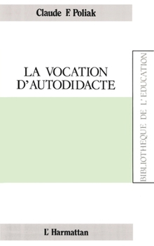Paperback La vocation d'autodidacte [French] Book