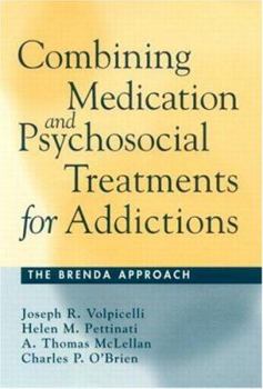 Hardcover Combining Medication and Psychosocial Treatments for Addictions: The Brenda Approach Book