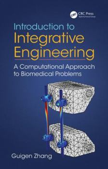 Hardcover Introduction to Integrative Engineering: A Computational Approach to Biomedical Problems Book