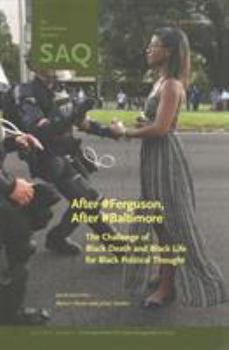 Paperback After #Ferguson, After #Baltimore: The Challenge of Black Death and Black Life for Black Political Thought Book