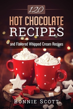 Paperback 120 Hot Chocolate Recipes Book