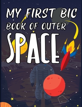 Paperback My First Big Book Of Outer Space: Earth And Space Coloring Book
