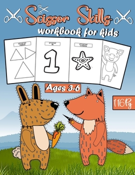 Paperback Scissor Skills Workbook for kids ages 3-6: Scissor Skills Workbook Coloring And Cutting For kindergarten and prescool kids ... out cute animals, Numbe [Large Print] Book