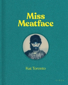 Hardcover Kat Toronto - Miss Meatface Book