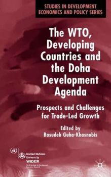 Hardcover The Wto, Developing Countries and the Doha Development Agenda: Prospects and Challenges for Trade-Led Growth Book