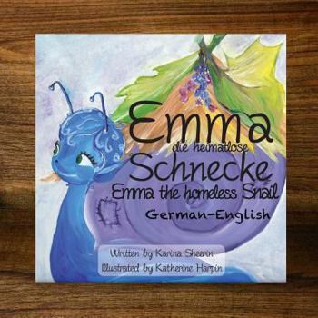 Paperback Emma the homeless snail: Emma die heimatlose Schnecke [German] Book