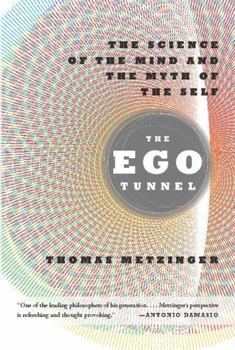 Paperback The Ego Tunnel: The Science of the Mind and the Myth of the Self Book