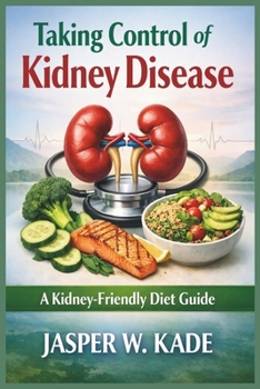 Paperback Taking Control of Kidney Disease: A Kidney-Friendly Diet Guide Book