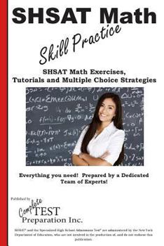 Paperback SHSAT Math Skill Practice: Math Exercises, Tutorials and Multiple Choice Strategies Book
