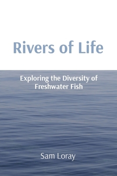 Rivers of Life: Exploring the Diversity of Freshwater Fish