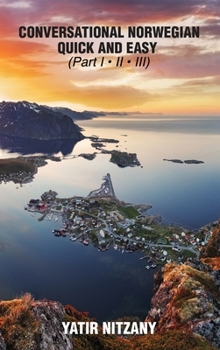 Conversational Norwegian Quick and Easy: The Most Innovative Technique to Learn the Norwegian Language