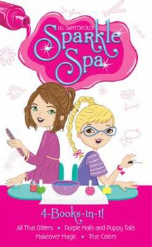 Hardcover Sparkle Spa 4-Books-In-1!: All That Glitters; Purple Nails and Puppy Tails; Makeover Magic; True Colors Book